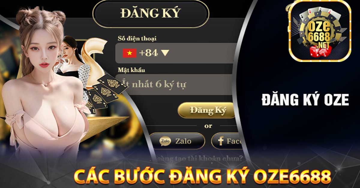 Các Bước Đăng Ký oze6688