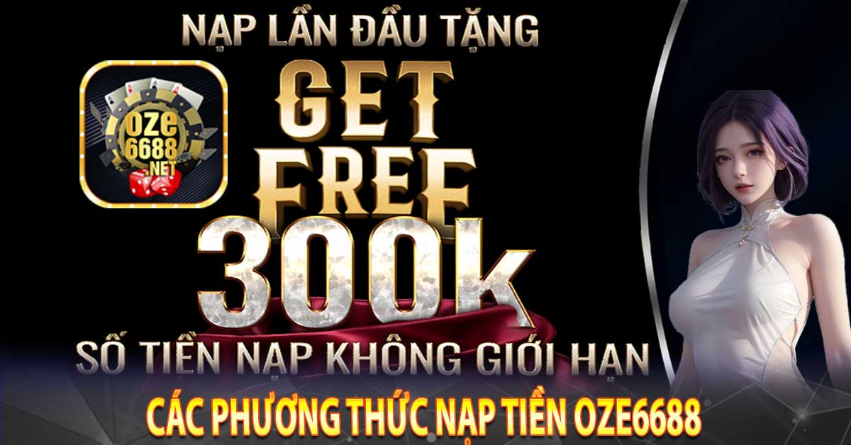 Các Phương Thức Nạp Tiền Oze6688