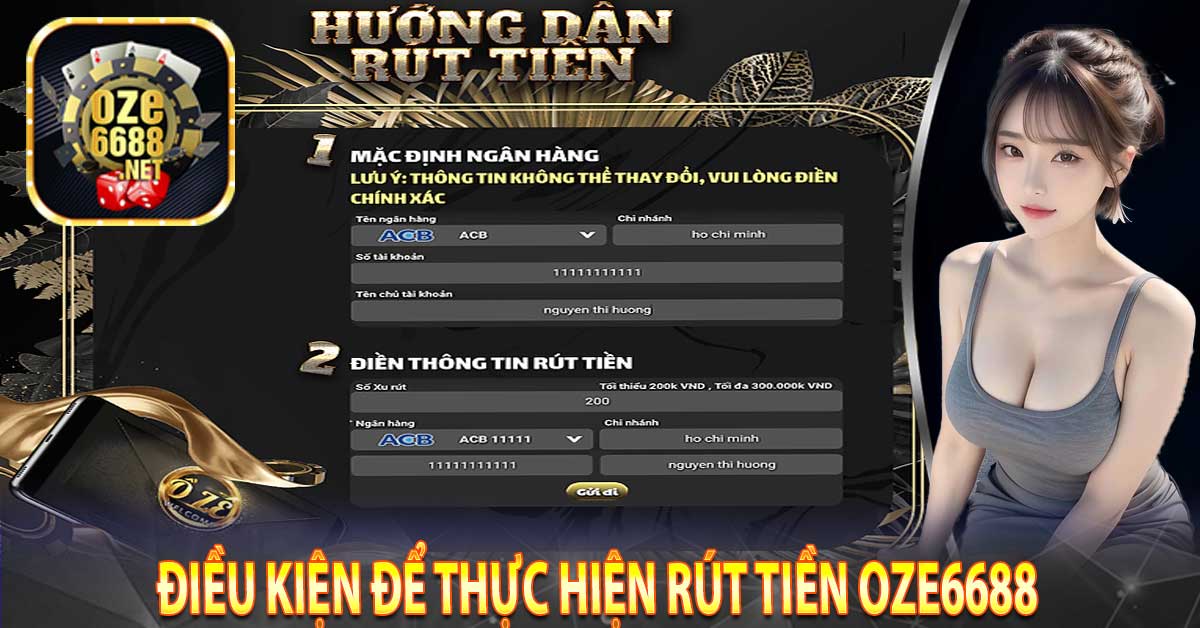 Hướng dẫn thủ tục rút tiền Oze6688 cụ thể giúp bạn