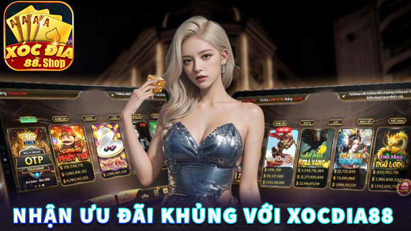 Chơi game, nhận ưu đãi khủng với Xocdia88