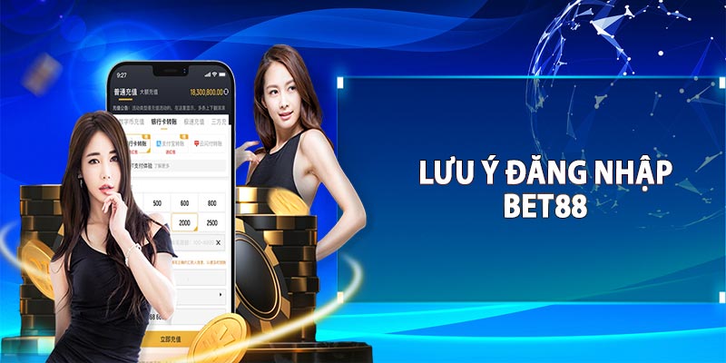 Lưu ý khi thực hiện bet88 đăng nhập